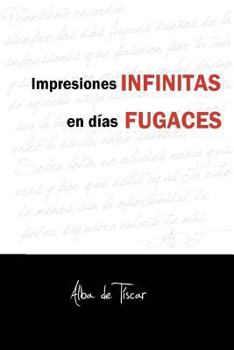 Paperback Impresiones infinitas en días fugaces [Spanish] Book