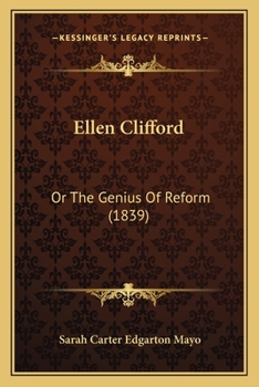 Paperback Ellen Clifford: Or The Genius Of Reform (1839) Book