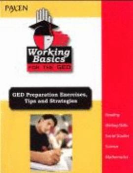 Paperback Working Basics for the GED (GED Preperation Excercises, Tips and Strategies, Reading, Writing Skills, Social Studies, Science, Mathematics) Book