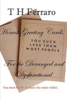Paperback Honest Greeting Cards for the Deranged and Dysfunctional Book
