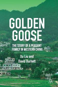 Hardcover Golden Goose: The Story of a Peasant Family in Western China Book