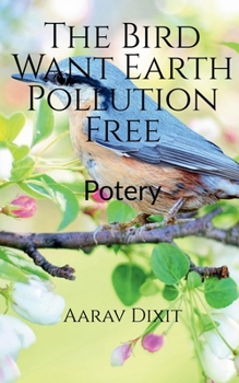 Paperback The Bird Want Earth Pollution Free Book