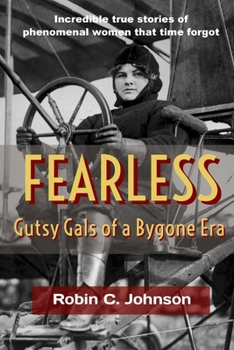 Paperback Fearless: Gutsy Gals of a Bygone Era Book
