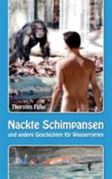 Paperback Nackte Schimpansen: und andere Geschichten für Wasserratten [German] Book