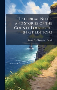 Hardcover Historical Notes and Stories of the County Longford. (First Edition.) Book