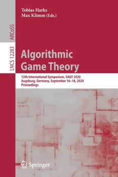 Paperback Algorithmic Game Theory: 13th International Symposium, Sagt 2020, Augsburg, Germany, September 16-18, 2020, Proceedings Book