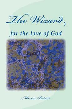 Paperback The Wizard: for the love of God Book