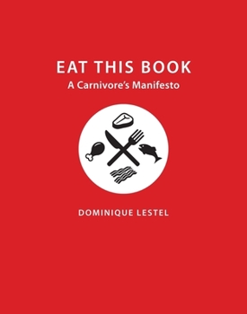 Hardcover Eat This Book: A Carnivore's Manifesto Book