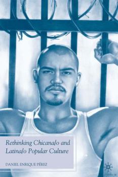 Paperback Rethinking Chicana/O and Latina/O Popular Culture Book