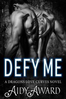 Paperback Defy Me: A Curvy Girl and Dragon Shifter Romance (Dragons Love Curves) Book