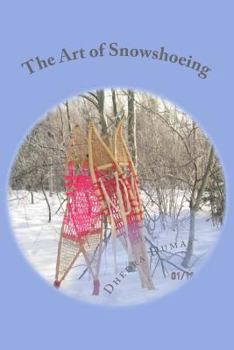 Paperback The Art of Snowshoeing: Use For Snowshoes Book