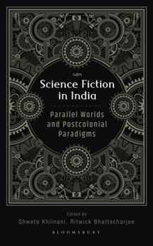 Hardcover Science Fiction in India: Parallel Worlds and Postcolonial Paradigms Book