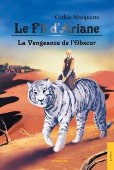 Paperback Le Fil d'Ariane - Tome 3: La Vengeance de l'Obscur [French] Book