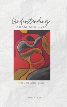 Paperback Understanding Adam and Eve: The Little Guide to Love Book