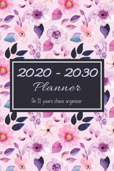 Paperback 2020 - 2030 Planner: An 11 years chaos organizer Book