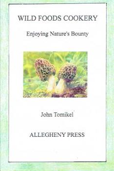 Paperback Wild Foods Cookery: Enjoying Nature's Bounty Book