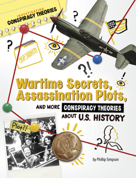 Paperback Wartime Secrets, Assassination Plots, and More Conspiracy Theories about U.S. History Book