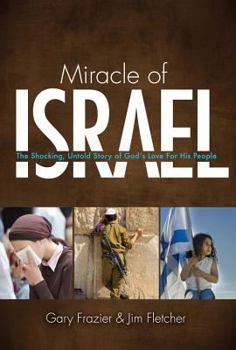 Paperback Miracle of Israel: The Shocking, Untold Story of God's Love for His People Book