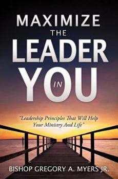 Paperback Maximize the Leader in You Book