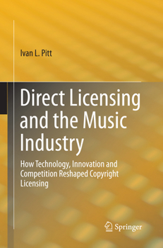 Paperback Direct Licensing and the Music Industry: How Technology, Innovation and Competition Reshaped Copyright Licensing Book