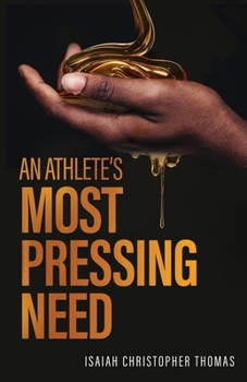 Paperback An Athlete's Most Pressing Need Book