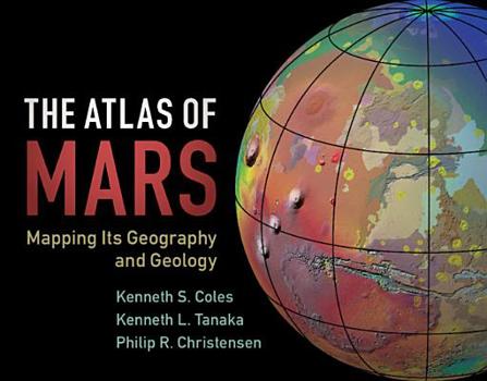 Hardcover The Atlas of Mars: Mapping Its Geography and Geology Book