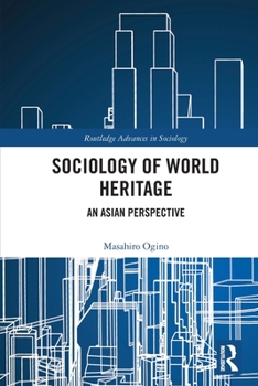 Paperback Sociology of World Heritage: An Asian Perspective Book