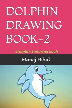 Paperback Dolphin Drawing Book-2: Dolphin Coloring book