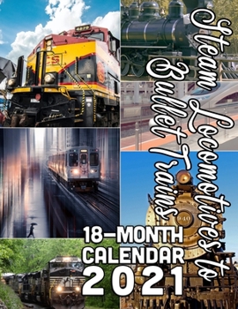 Steam Locomotives to Bullet Trains 18-Month Calendar 2021: October 2020 through March 2022