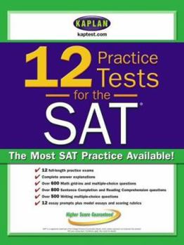 Paperback Kaplan 12 Practice Tests For The Sat Book
