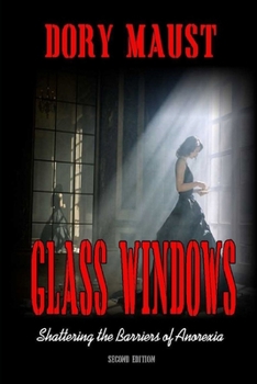 Paperback Glass Windows: Shattering the Barriers of Anorexia Book