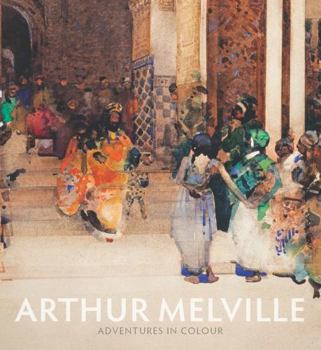 Paperback Arthur Melville: Adventures in Colour Book