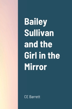 Paperback Bailey Sullivan and the Girl in the Mirror Book