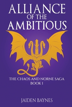 Paperback Alliance of the Ambitious: The Chaos and Norne Saga: Book 1 Book