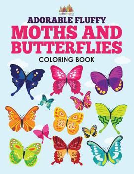 Paperback Adorable Fluffy Moths and Butterflies Coloring Book