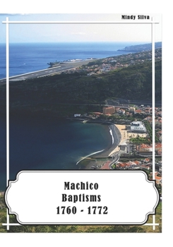 Paperback Machico Baptisms: 1760-1772 Book
