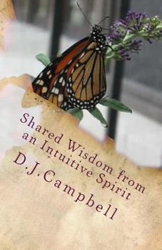 Paperback Shared Wisdom: from an Intuitive Spirit Book