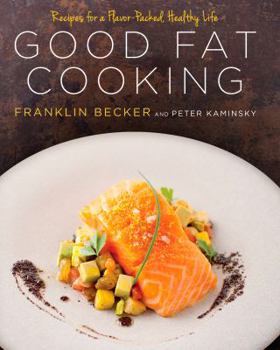 Hardcover Good Fat Cooking: Recipes for a Flavor-Packed, Healthy Life Book