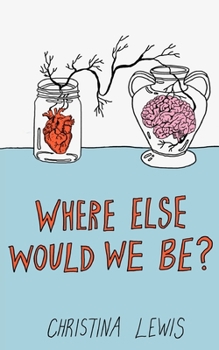 Paperback Where Else Would We Be? Book