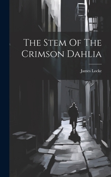 Hardcover The Stem Of The Crimson Dahlia Book