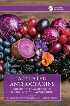 Hardcover Acylated Anthocyanins: Chemistry, Bioavailability, Bioactivity, and Applications Book