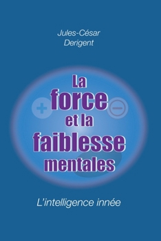 Paperback La Force Et La Faiblesse Mentales: L'intelligence innée [French] Book