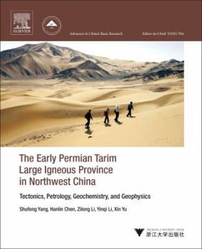 Paperback The Early Permian Tarim Large Igneous Province in Northwest China: Tectonics, Petrology, Geochemistry, and Geophysics Book