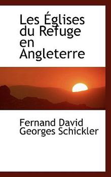 Paperback Les Glises Du Refuge En Angleterre Book