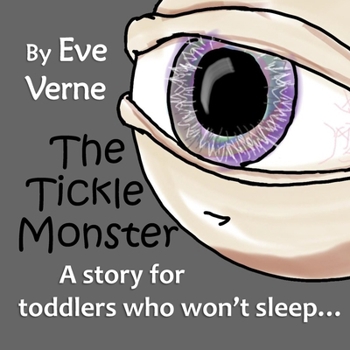 Paperback The Tickle Monster: A story for toddlers who won't sleep Book