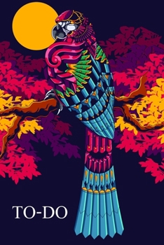 TO-DO: To Do List Undated Notebook, Daily Work Task Checklist, Daily Task Planner, Checklist Planner School Home Office Time Management | Colorful Macaw Cover