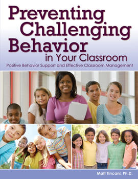 Paperback Preventing Challenging Behavior in Your Classroom: Positive Behavior Support and Effective Classroom Management Book