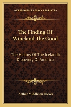 Paperback The Finding Of Wineland The Good: The History Of The Icelandic Discovery Of America Book