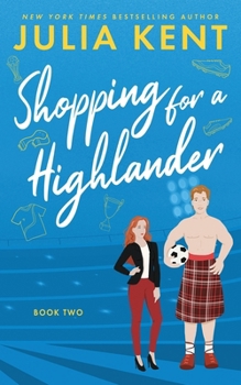 Shopping for a Highlander - Book #2 of the Shopping for a Highlander