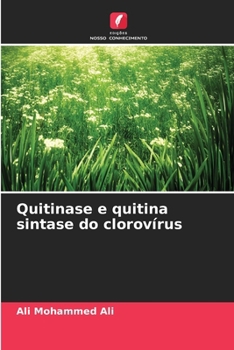 Quitinase e quitina sintase do clorovírus (Portuguese Edition)